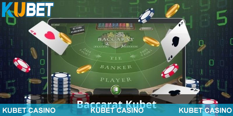 Tổng quan về trò chơi Baccarat Kubet